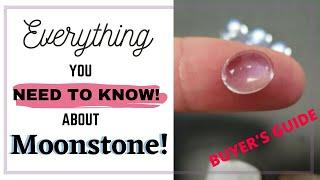 MOONSTONE BUYERS GUIDE Identifying different qualities & types. Is it good for an engagement ring?