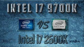 Intel i7 9700K vs i7 2600K Benchmarks  Test Review  Comparison  Gaming  10