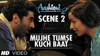 Mujhe Tumse Kuch Baat Karni Hai  Aashiqui 2 Scene  Watch Full Movie  28 October 2013 