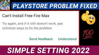 How to solve “ Cant Install Free fire max in playstore problem fix all Android devices 2022