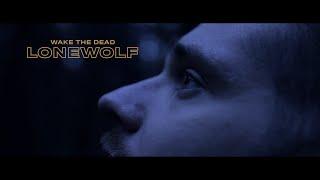 Wake The Dead - Lone Wolf OFFICIAL MUSIC VIDEO