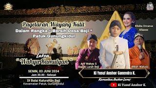 LIVE WAYANG KI YUSUF  WAHYU KAMULYAN  WALUYO &  ELISHA O.A.  BEJI PATUK GK