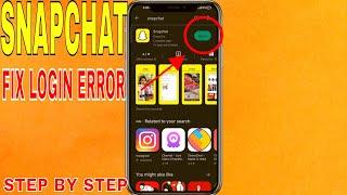   How To Fix Snapchat Login Error 