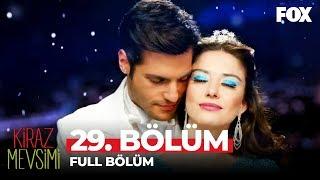 Kiraz Mevsimi 29. Bölüm