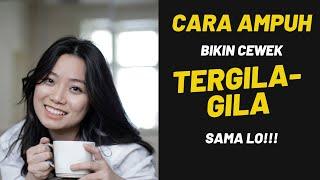 4 Langkah Bikin CEWEK TERGILA-GILA Sama Lo