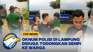 Oknum Polisi di Lampung Terlibat Cekcok dengan Warga