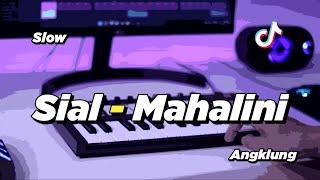 DJ SIAL MAHALINI SLOW ANGKLUNG  VIRAL TIK TOK