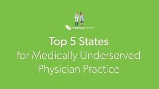 Top 5 States for Medically Underserved Physician Practice