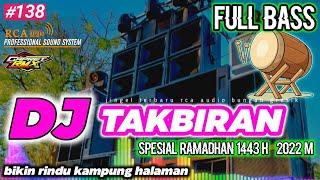 DJ TAKBIRAN FULL BASS 2022 SPESIAL RAMADHAN 1443 H   RCA AUDIO By Gapret RMX