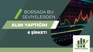 BORSADA BU SEVİYELERDEN ALIM YAPTIĞIM 6 HİSSE  Borsadaki Bu Düşüş Fırsattır 