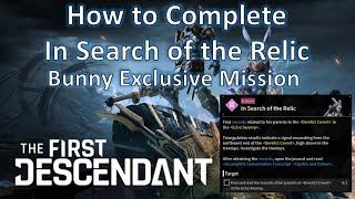 How to Complete In Search of the Relic Mission Bunny Exclusive - The First Descendant