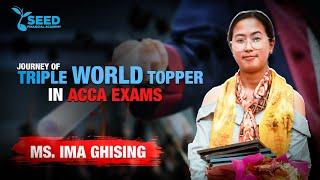 Ms. Ima Ghising   Triple World Topper in ACCA Exams  Seed Financial Academy  World Rankholder