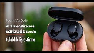 Xiaomi Redmi AirDots Mi True Wireless Earbuds Basic - Kulaklık Eşleştirme Sorunu