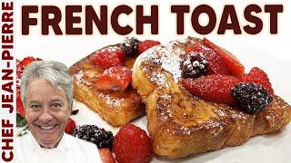 Basic Guide to French Toast  Chef Jean-Pierre
