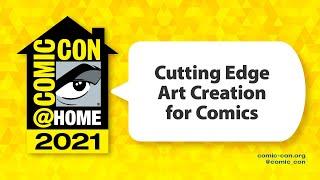 Cutting Edge Art Creation for Comics  Comic-Con@Home 2021