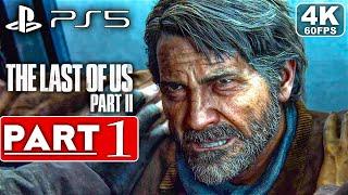 THE LAST OF US 2 PS5 Enhanced Gameplay Walkthrough Part 1 FULL GAME 4K 60FPS - No Commentary