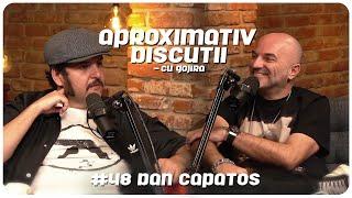 Dan Capatos “Nicu Gheara mi-a propus sa facem afaceri dar…”  Aproximativ Discutii cu Gojira