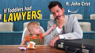 If Toddlers Had Lawyers