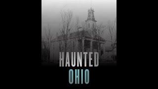 Haunted In Ohio.      #FullLengthDocumentary #Paranormal #HauntedInOhio