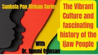 The Vibrant Culture and Fascinating History of the Ijaw People #ijaw #bayelsastate #nigerdelta