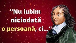 Blaise Pascal 24 de CITATE Audio care iti deschid ochii - CITATE INSPIRATIONALE