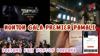 NONTON GALA PREMIER FILM PAMALI DI GRAND INDONESIA  PERTAMA KALINYA NYOBAIN NONTON BIOSKOP PERDANA