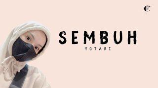 Sembuh - Yotari Lirik Lagu