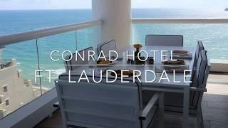 Conrad Fort Lauderdale Beach  * Oceanfront Room Tour- BEST HOTEL BALCONY EVER