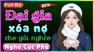 Câu chuyện lấy đi nhiều nước mắt Đại Gia Xóa Nợ Cho Gái Nghèo - Full Truyện Ngắn Thầm Kín 2022