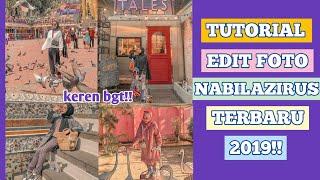 TUTORIAL EDIT FOTO NABILAZIRUS TERBARU 2019