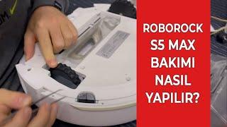 Roborock s5 Max  Süpürge Bakımı Nasıl Yapılır Temizliğinde Dikkat Edilmesi Gerekenler