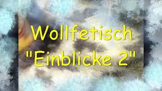 #Wollfetisch Einblicke 2 Johanna D. Köln & Hamburg