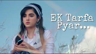 Ek Tarfa Pyar  Ek Tarfa Hai Mera Pyar  Ek Tarfa Mera Pyar #OneSidedLove