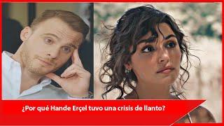 Warum hatte Hande Erçel eine schreiende Krise?