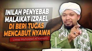 INILAH SEBAB MALAIKAT IZRAEL DI BERI TUGAS MENCABUT NYAWA  Ustaz Muhaizad Al Yamani