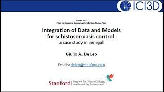 Integration of Data and Models for schistosomiasis control Part 2 Giulio De Leo DAIDD 2021-22