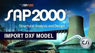 TECH TIPS SAP2000  IMPORT of DXF MODELS