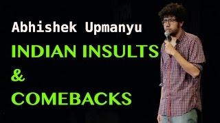 Indian Insults & Comebacks  Stand-up Comedy by Abhishek Upmanyu