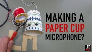 Making a Paper Cup Microphone.  Less than $10