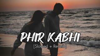 Phir Kabhi Slwoed + reverab  Anjali music l Lofi song l mind relax song l #Lofisongs