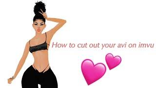 How to cut out your avi on imvu