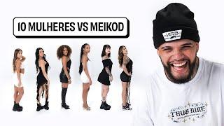 MEIKOD vs 10 MULHERES