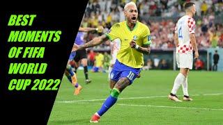 Best Moments of FIFA World Cup Qatar 2022