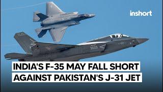 Why Indian Air Force May Struggle to Counter Pakistans J-31 with the F-35 Anil Khosla  InShort