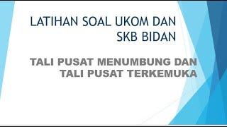 Soal Ukom Kebidanan dan SKB BIDAN tentang Tali Pusat Menumbung dan Tali Pusat Terkemuka