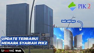 Update Terbaru Menara Syariah PIK2  sudah jadi  