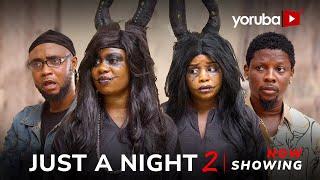 Just A Night 2 - Yoruba Movie 2024 Drama Feranmi Oyalowo Lola Idije Lekan Olatunji Tosin Olaniyan