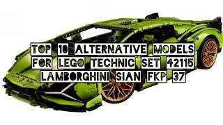 Top 10 Alternative Models for LEGO Technic Set 42115 Lamborghini Sian FKP 37