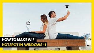 How to Make WiFi Hotspot in Windows 11