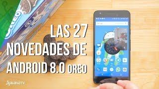 Probamos Android Oreo 8.0 y sus 27 nuevas características